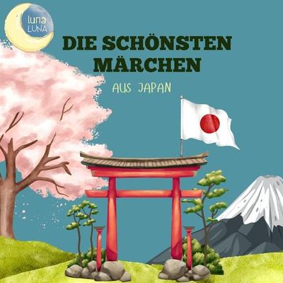 Die schönsten Märchen aus Japan - David Brauns,Luna Luna, Audio, 9783754512418