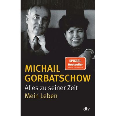 Alles zu seiner Zeit, Taschenbuch von Michail Gorbatschow, dtv