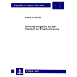 Die Rundfunkgebühr auf dem Prüfstand der Finanzverfassung, Fachbücher von Annette Reuters