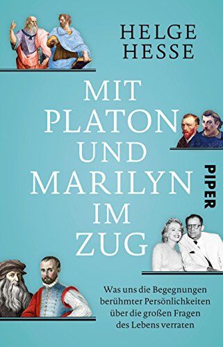 Helge Hesse - Mit Platon und Marilyn im Zug: Was uns die Begegnungen berühmter Persönlichkeiten über die großen Fragen des Lebens verraten - Preis vom 19.10.2026 19:33:35 h