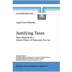 Justifying Taxes, Fachbücher von Agustín J. Menéndez, Agustín José Menéndez