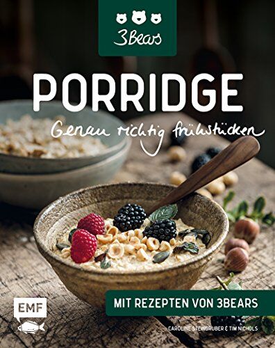 Caroline Steingruber - Porridge – Genau richtig frühstücken: Mit Rezepten von 3Bears - Preis vom 11.10.2026 03:10:56 h