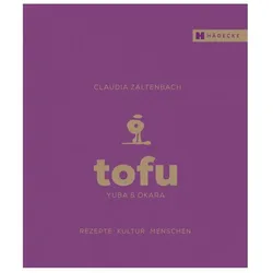 Tofu, Yuba & Okara, Ratgeber von Claudia Zaltenbach