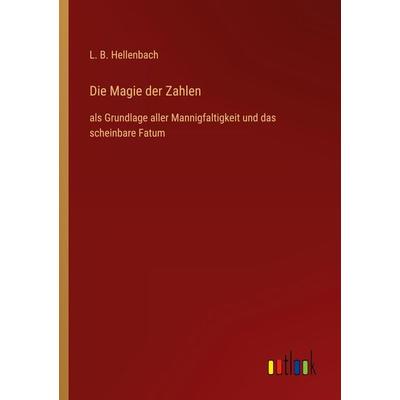 Die Magie der Zahlen, Taschenbuch von L. B. Hellenbach, Outlook, 978-3-368-46530-8