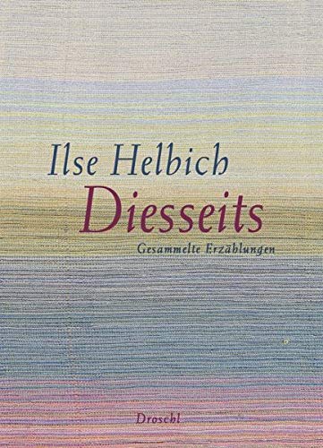 Ilse Helbich - Diesseits: Gesammelte Erzählungen - Preis vom 14.10.2026 23:07:16 h