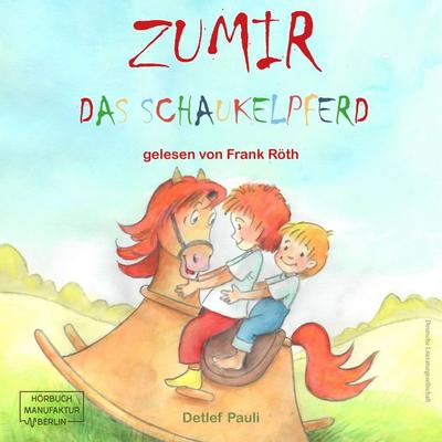 Zumir - Das Schaukelpferd (ungekürzt) - Detlef Pauli, Audio, 4251888704962