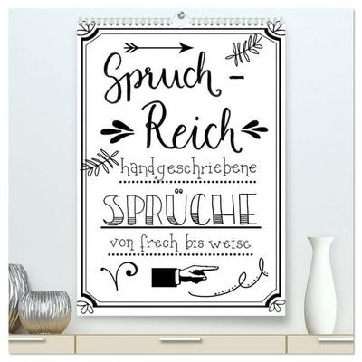 Spruch-Reich-handgeschriebene Sprüche von frech bis weise (hochwertiger Premium Wandkalender 2027 DIN A2 hoch), Kunstdruck in Hochglanz