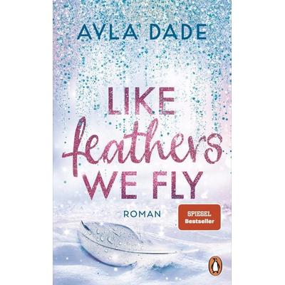 Like Feathers We Fly, Taschenbuch von Ayla Dade, Penguin