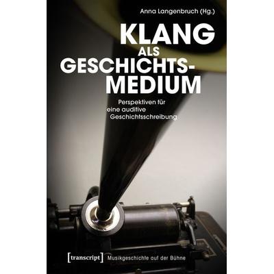 Klang als Geschichtsmedium -