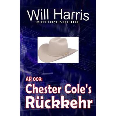 AUTORENREIHE / Autorenreihe 009: Chester Cole's Rückkehr, Taschenbuch von Will Harris, Epubli, 978-3-565-24955-8