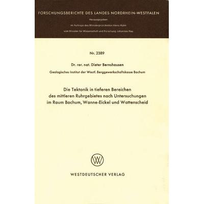 Die Tektonik in tieferen Bereichen des mittleren Ruhrgebietes nach Untersuchungen im Raum Bochum, Wanne-Eickel und Wattenscheid, Taschenbuch von
