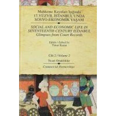 Mahkeme Kayitlari Isiginda 17. Yüzyil Istanbulunda Sosyo-Ekonomik Yasam Cilt 2 Ciltli, Taschenbuch von Timur Kuran, Türkiye Is Bankasi Kültür