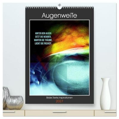 AugenweiTe Bilder.Texte.Inspirationen (hochwertiger Premium Wandkalender 2027 DIN A2 hoch), Kunstdruck in Hochglanz