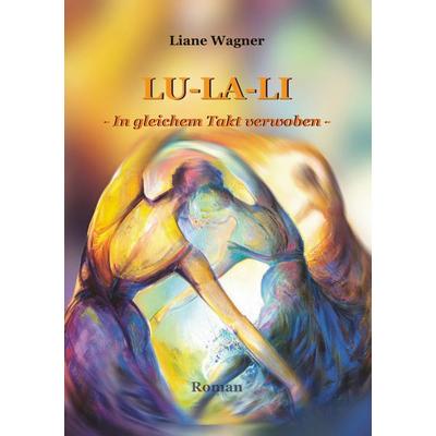 LU-LA-LI, Taschenbuch von Liane Wagner, Shaker Media, 978-3-9890312-2-7