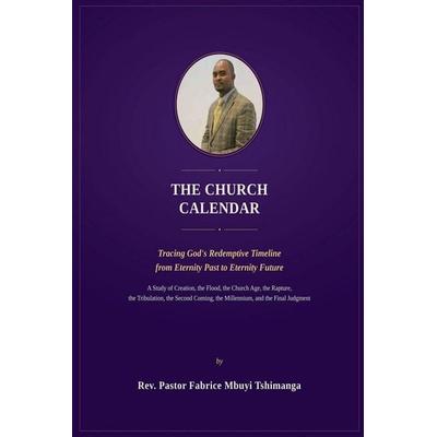 The Church Calendar, Taschenbuch von Rev. Pastor Fabrice Mbuyi Tshimanga, Fabrice Mbuyi Ministry