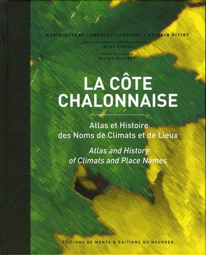 La côte chalonnaise : atlas et histoire des noms de climats et de lieux. La côte chalonnaise : atlas and history of climats and place names - Preis vom 14.10.2026 23:07:16 h