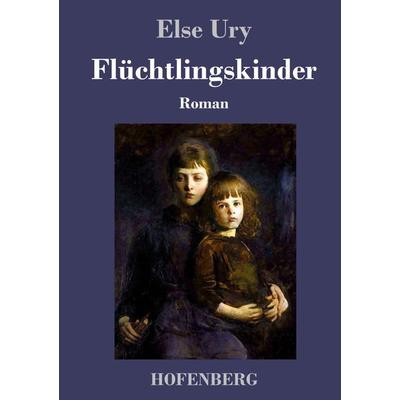 Flüchtlingskinder, Gebundene Ausgabe von Else Ury, Hofenberg, 978-3-7437-0938-6