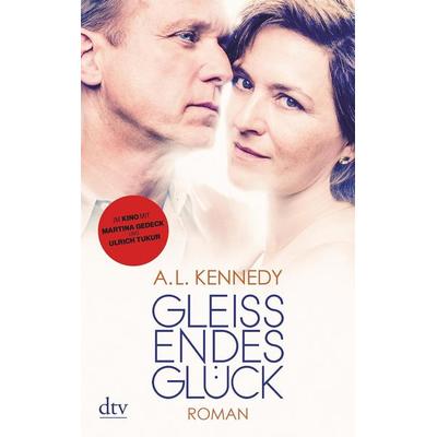 Kennedy, A: Gleißendes Glück, Taschenbuch von A. L. Kennedy, dtv