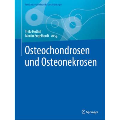 Osteochondrosen und Osteonekrosen, Taschenbuch von , Springer Berlin, 978-3-662-60533-2