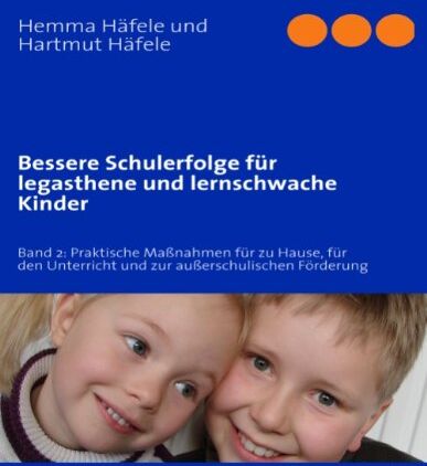Hemma Häfele - Bessere Schulerfolge für legasthene und lernschwache Kinder: Band 2: Praktische Maßnahmen für zu Hause, für den Unterricht und zur außerschulischen Förderung - Preis vom 11.10.2026 15:43:13 h