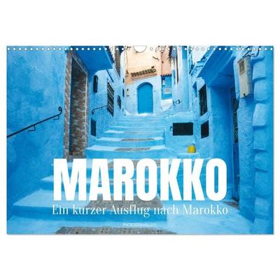 Ein kurzer Ausflug nach Marokko (Wandkalender 2027 DIN A3 quer), CALVENDO Monatskalender
