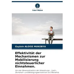 Effektivität der Mechanismen zur Mobilisierung nichtsteuerlicher Einnahmen., Fachbücher von Guylain ALOISE MUKOBYA