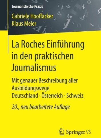 Gabriele Hooffacker - La Roches Einführung in den praktischen Journalismus: Mit genauer Beschreibung aller Ausbildungswege Deutschland Österreich Schweiz (Journalistische Praxis) - Preis vom 09.10.2026 07:28:09 h