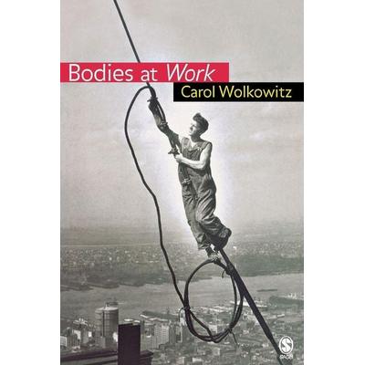 Bodies at Work, Taschenbuch von Carol Wolkowitz, Sage Publications, 978-0-7619-6064-5