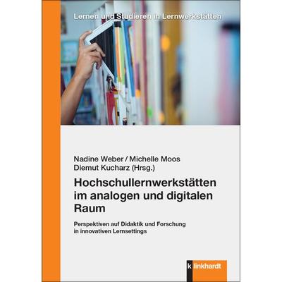 Hochschullernwerkstätten im analogen und digitalen Raum, Taschenbuch von , Verlag Julius Klinkhardt, 978-3-7815-2651-8