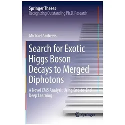 Search for Exotic Higgs Boson Decays to Merged Diphotons, Fachbücher von Michael Andrews