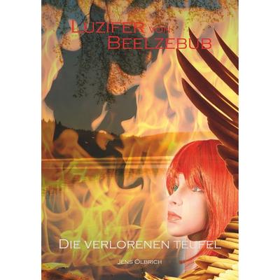 Luzifer von Beelzebub - Die verlorenen Teufel, Taschenbuch von Jens Olbrich, BoD – Books on Demand, 978-3-7494-6754-9