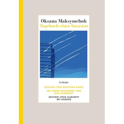 Tagebuch einer Invasion, Gebundene Ausgabe von Oksana Maksymchuk, Carl Hanser, 978-3-446-28456-2