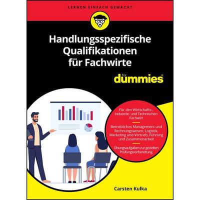 Handlungsspezifische Qualifikationen für Dummies, Taschenbuch von Carsten Kulka, Wiley-VCH, 978-3-527-72130-6