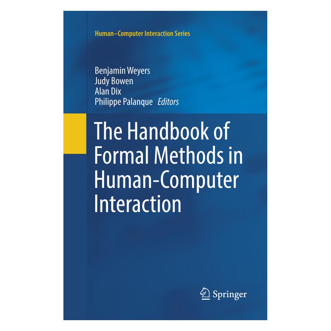Springer The Handbook of Formal Methods in Human-Computer Interaction (Englisch, Softcover, Alan Dix, Benjamin Weyers, Judy Bowen, Philippe Palanque) (56003435)
