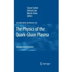 The Physics of the Quark-Gluon Plasma, Fachbücher von Helmut Satz, Sourav Sarkar, Bikash Sinha