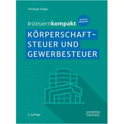 #steuernkompakt Körperschaftsteuer und Gewerbesteuer, Fachbücher von Christoph Dräger