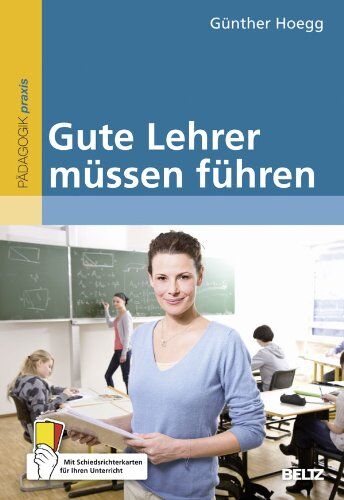 Günther Hoegg - Gute Lehrer müssen führen: Mit Schiedsrichterkarten für Ihren Unterricht - Preis vom 14.10.2026 23:07:16 h