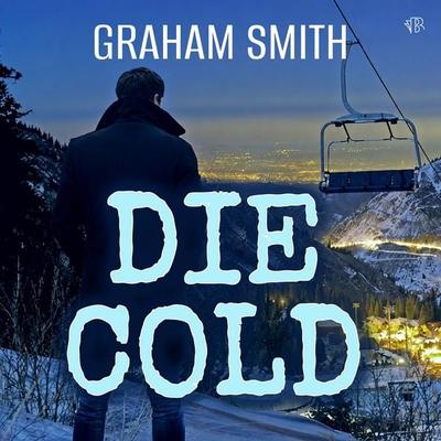 Die Cold - Graham Smith, Audio, 9798337212746