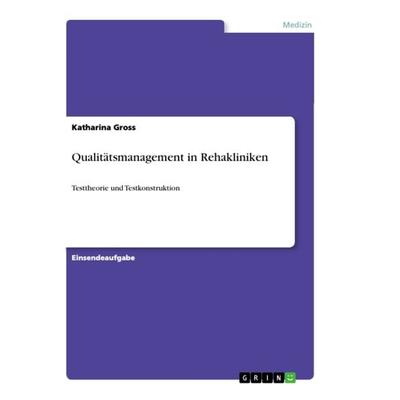 Qualitätsmanagement in Rehakliniken, Taschenbuch von Katharina Gross, GRIN, 978-3-346-33604-0