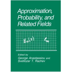Approximation, Probability, and Related Fields, Fachbücher von Svetlozar T. Rachev, George A. Anastassiou