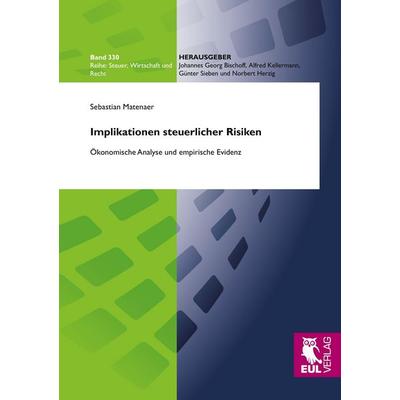 Implikationen steuerlicher Risiken, Taschenbuch von Sebastian Matenaer, Josef Eul Verlag, 978-3-8441-0238-3