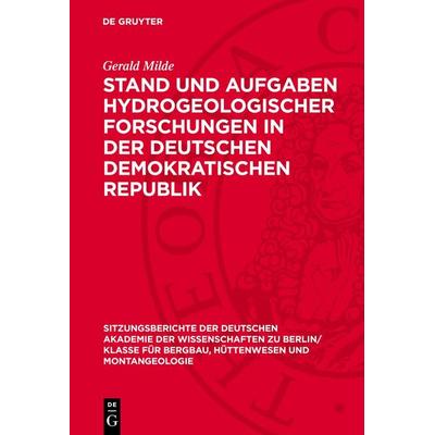 Stand und Aufgaben hydrogeologischer Forschungen in der Deutschen Demokratischen Republik, Gebundene Ausgabe von Gerald Milde, De Gruyter,