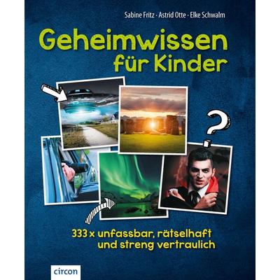 Geheimwissen für Kinder, Gebundene Ausgabe von Sabine Fritz,Astrid Otte,Elke Schwalm, Circon Verlag GmbH