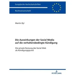 Die Auswirkungen der Social Media auf die verhaltensbedingte Kündigung, Fachbücher von Martin Ryl