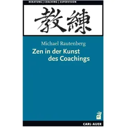 Zen in der Kunst des Coachings, Fachbücher von Michael Rautenberg