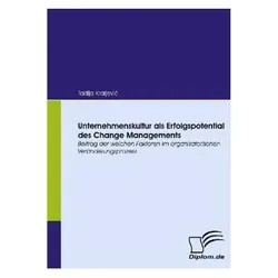 Unternehmenskultur als Erfolgspotential des Change Managements, Fachbücher von Tadija Kraljevic