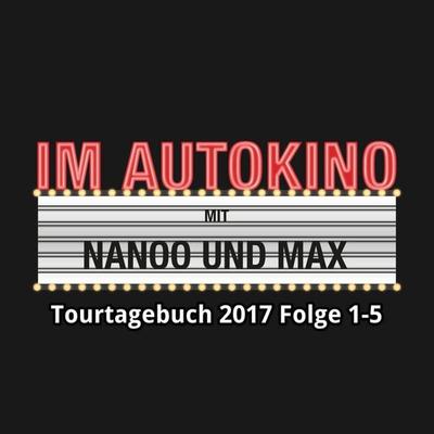 Im Autokino, Tourtagebuch 2017: Folge 1-5 - Chris Nanoo,Max "Rockstah" Nachtsheim, Audio, 4260507135292