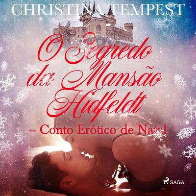 O Segredo da Mansão Hidfeldt - Conto Erótico de Natal - Christina Tempest, Audio, 9788726281804