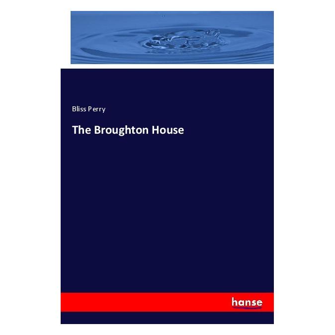 Hansebooks The Broughton House (Softcover, Bliss Perry) (56936423)
