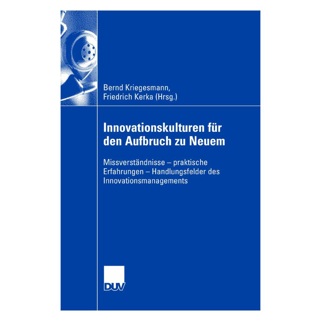 Gabler Innovationskulturen für den Aufbruch zu Neuem (Deutsch, Softcover, Bernd Kriegesmann, Friedrich Kerka) (55190185)